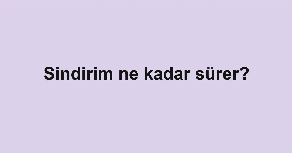 Sindirim ne kadar sürer?
